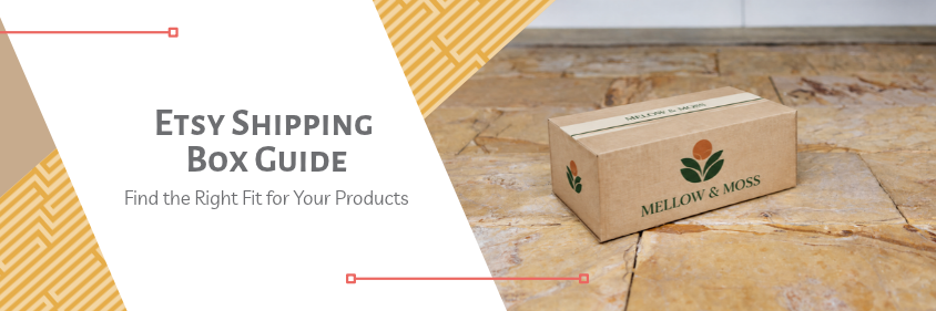 Etsy Shipping Box Guide: Find the Right Fit for Your Products
