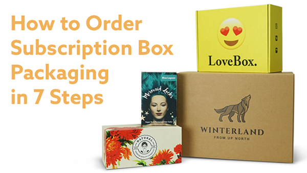 How to Order Subscription Box Packaging in 7 Steps